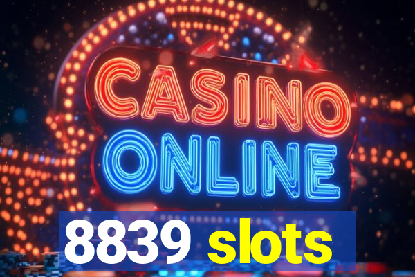 8839 slots